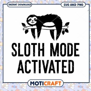 Sloth Mode Activated SVG PNG Instant Download