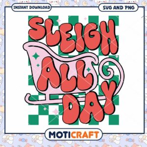 Sleigh All Day SVG PNG Christmas Design