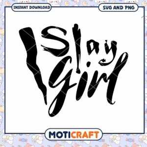 Slay Girl SVG Cut File Instant Download