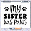 Sister Has Paws SVG Cut File for Pet Lovers Designs