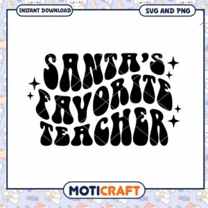 Santa's Favorite Teacher SVG PNG Cut File