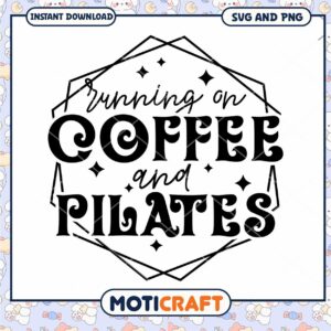 Running on Coffee and Pilates SVG PNG
