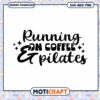 Running on Coffee & Pilates SVG PNG 1 Running on Coffee & Pilates SVG PNG