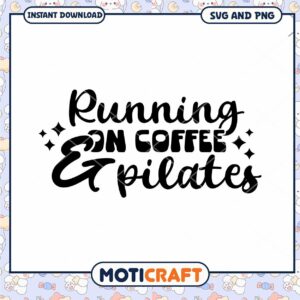 Running on Coffee & Pilates SVG PNG