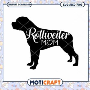 Rottweiler Mom SVG PNG Silhouette Cut File