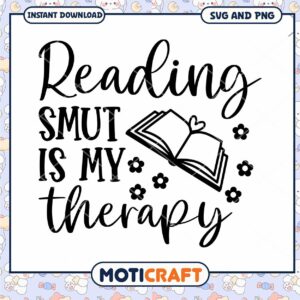 Reading Smut Is My Therapy SVG PNG