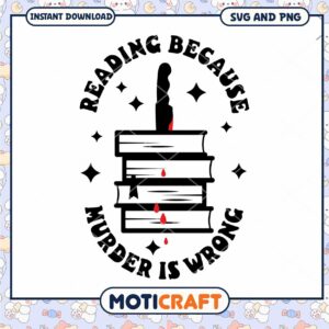 Reading Because Murder Is Wrong SVG PNG