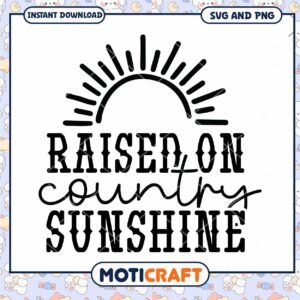 Raised on Country Sunshine SVG PNG
