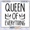 Queen Of Everything SVG PNG Cut File 2 Queen Of Everything SVG PNG Cut File