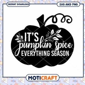 Pumpkin Spice SVG It's Everything Season