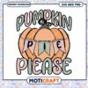 Pumpkin Pie Please SVG PNG Instant Download