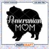 Pomeranian Mom SVG PNG Instant Download
