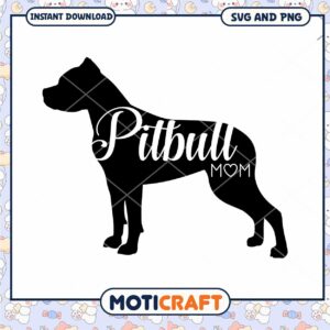 Pitbull Mom SVG Cut File Instant Download
