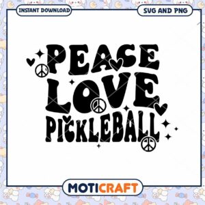 Peace Love Pickleball SVG PNG Instant Download
