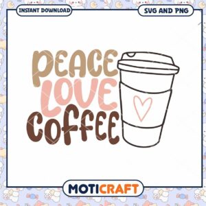 Peace Love Coffee SVG PNG Instant Download