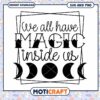 Option 1 (Focus on Keyword) Magic Inside Us SVG Moon Phases Design 2 Option 1 (Focus on Keyword) Magic Inside Us SVG Moon Phases Design