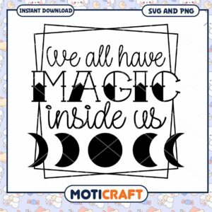 Option 1 (Focus on Keyword) Magic Inside Us SVG Moon Phases Design