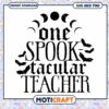 One Spooktacular Teacher SVG Cut File 1 One Spooktacular Teacher SVG Cut File