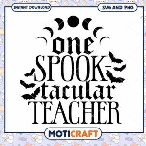 One Spooktacular Teacher SVG Cut File