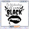 On Wednesdays We Wear Black SVG Cut File 2 On Wednesdays We Wear Black SVG Cut File