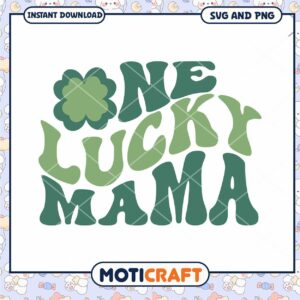 One Lucky Mama SVG Design, St Patricks Day