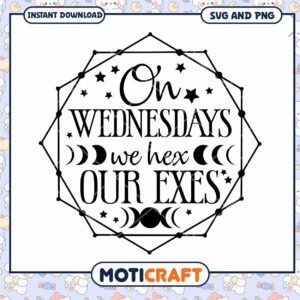 On Wednesdays We Hex Our Exes SVG Instant Download Art