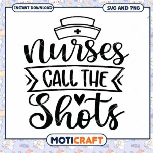 Nurses Call the Shots SVG Fun Medical Design for Crafters