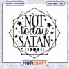 Not Today Satan SVG PNG Instant Download 1 Not Today Satan SVG PNG Instant Download