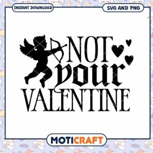 Not Your Valentine SVG Cut File