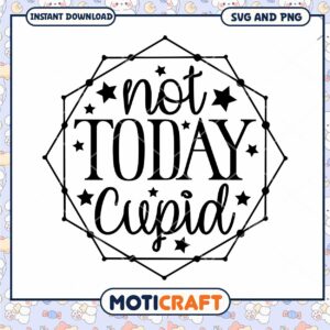 Not Today Cupid SVG PNG Instant Download