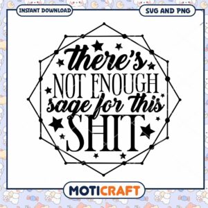 Not Enough Sage for This SVG Cut File