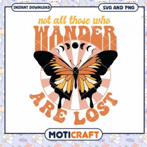 Not All Who Wander Are Lost Butterfly SVG Download Design
