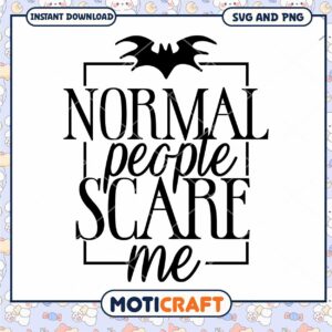 Normal People Scare Me Halloween SVG Graphic Download