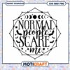 Normal People Scare Me SVG Cut File for Halloween Decor