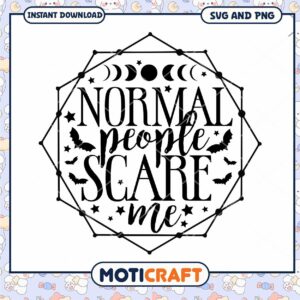 Normal People Scare Me SVG Cut File for Halloween Decor