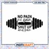 No Pain No Gain SVG Fitness Gym Workout 1 No Pain No Gain SVG Fitness Gym Workout