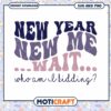 New Year New Me Funny SVG Design Instant Download Gift