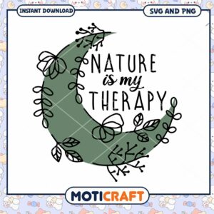 Nature is My Therapy SVG for Relaxation and Wellness Art
