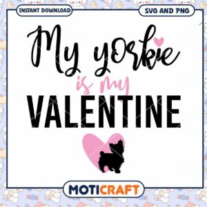 My Yorkie is My Valentine Cute SVG Design for Pet Lovers