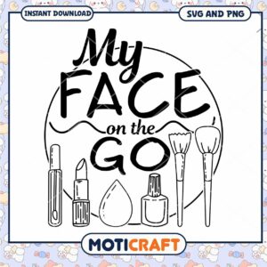My Face on the Go SVG Download for Beauty Lovers