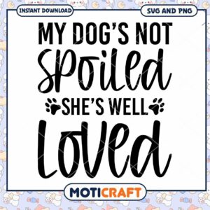 My Dog Is Well Loved SVG PNG Design