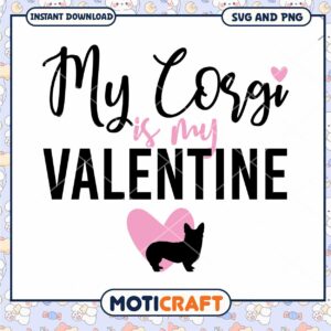 My Corgi is My Valentine Cute SVG for Dog Lovers 2023