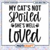 My Cats Not Spoiled SVG Cut File