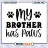 My Brother Has Paws Cute SVG Pet Design Instant Download