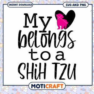 My Belongs to a Shih Tzu SVG Instant Download File
