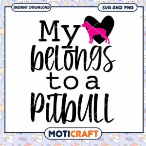 My Belongs to a Pitbull SVG Instant Download Design Art