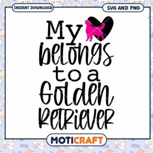 My Belongs to a Golden Retriever SVG Instant Download Art