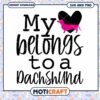 My Belongs to a Dachshund SVG Instant Download Design