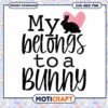 My Belongs to a Bunny SVG Cute Rabbit Design Download