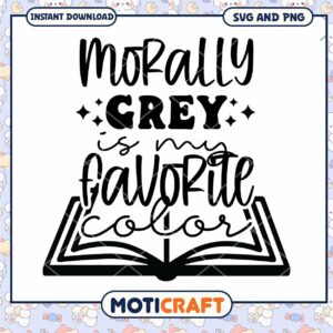 Morally Grey is My Favorite Color SVG Instant Download Art